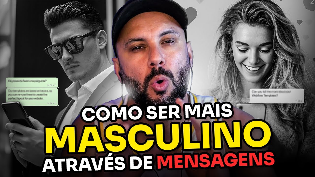 Como Ser Mais Masculino Atrav&eacute;s de MENSAGENS - COM EXEMPLOS!