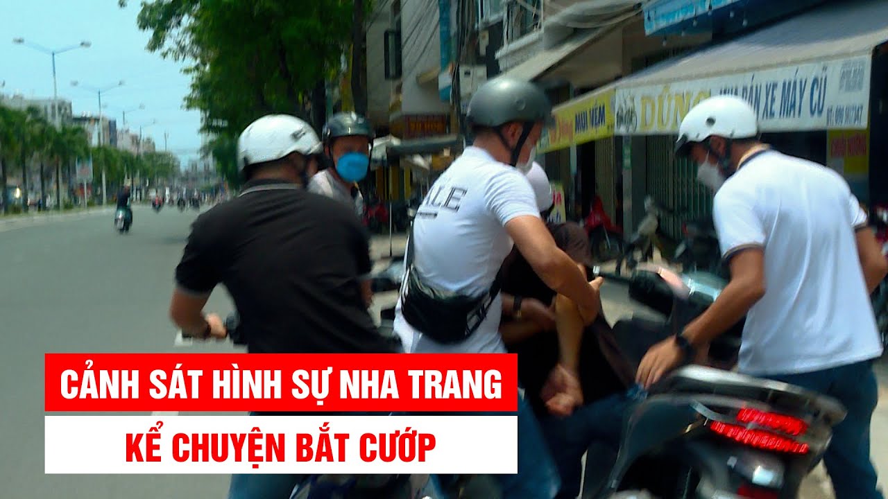 Cảnh sát hình sự Nha Trang kể chuyện bắt cướp