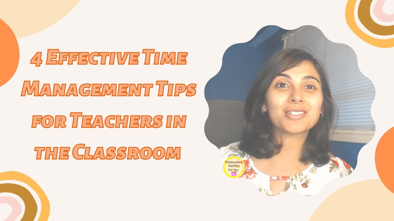 4 Effective Time Management Tips for Teachers in the Classroom