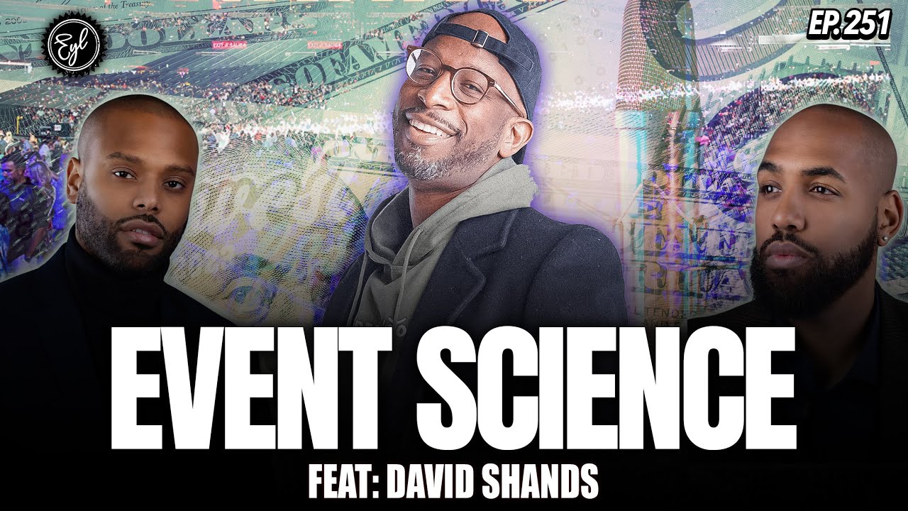 How to Master Events: Revenue Model, Maximizing Relationships, & Name Power with EYL & David Shands