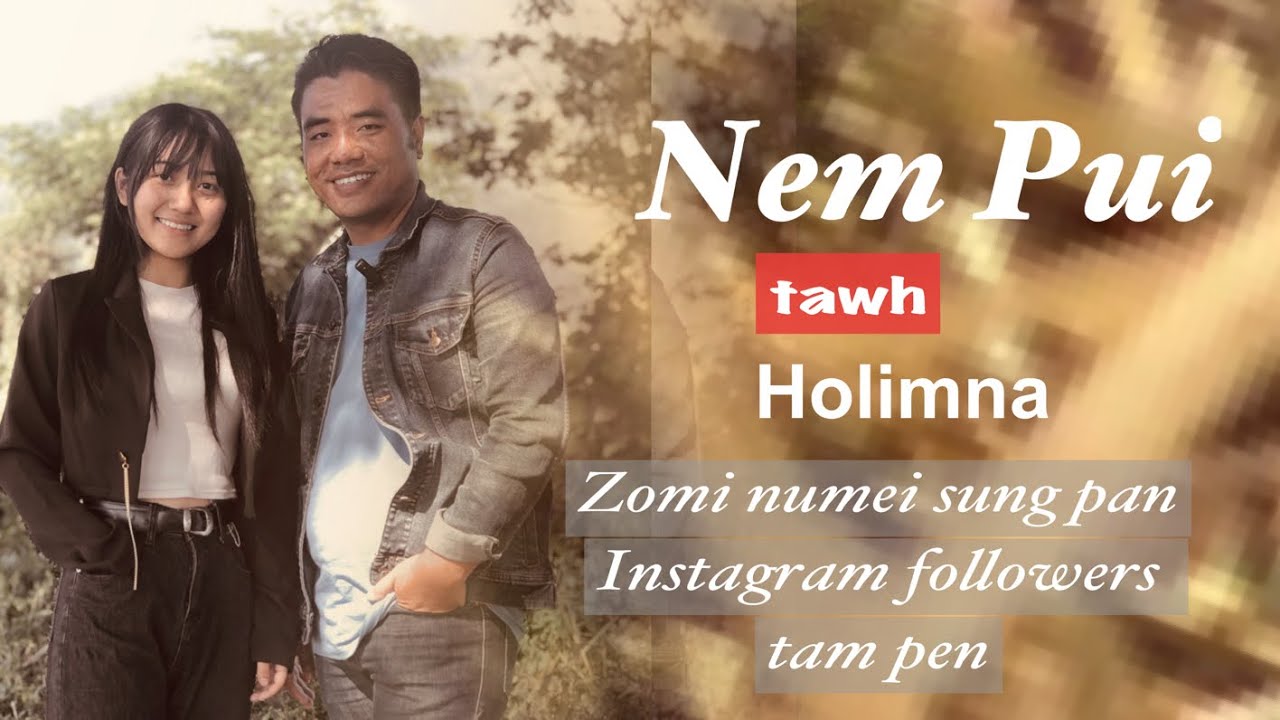 Nem Pui tawh Holimna (Zomi numei Instagram Followers tam nei)