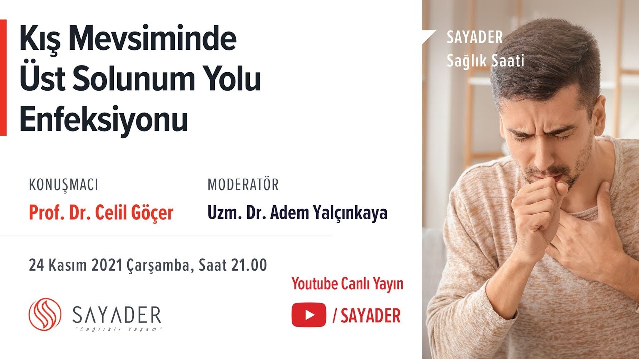 Kış Mevsiminde Üst Solunum Yolu Enfeksiyonu - Prof. Dr. Celil Göçer - SAYADER Sağlık Saati