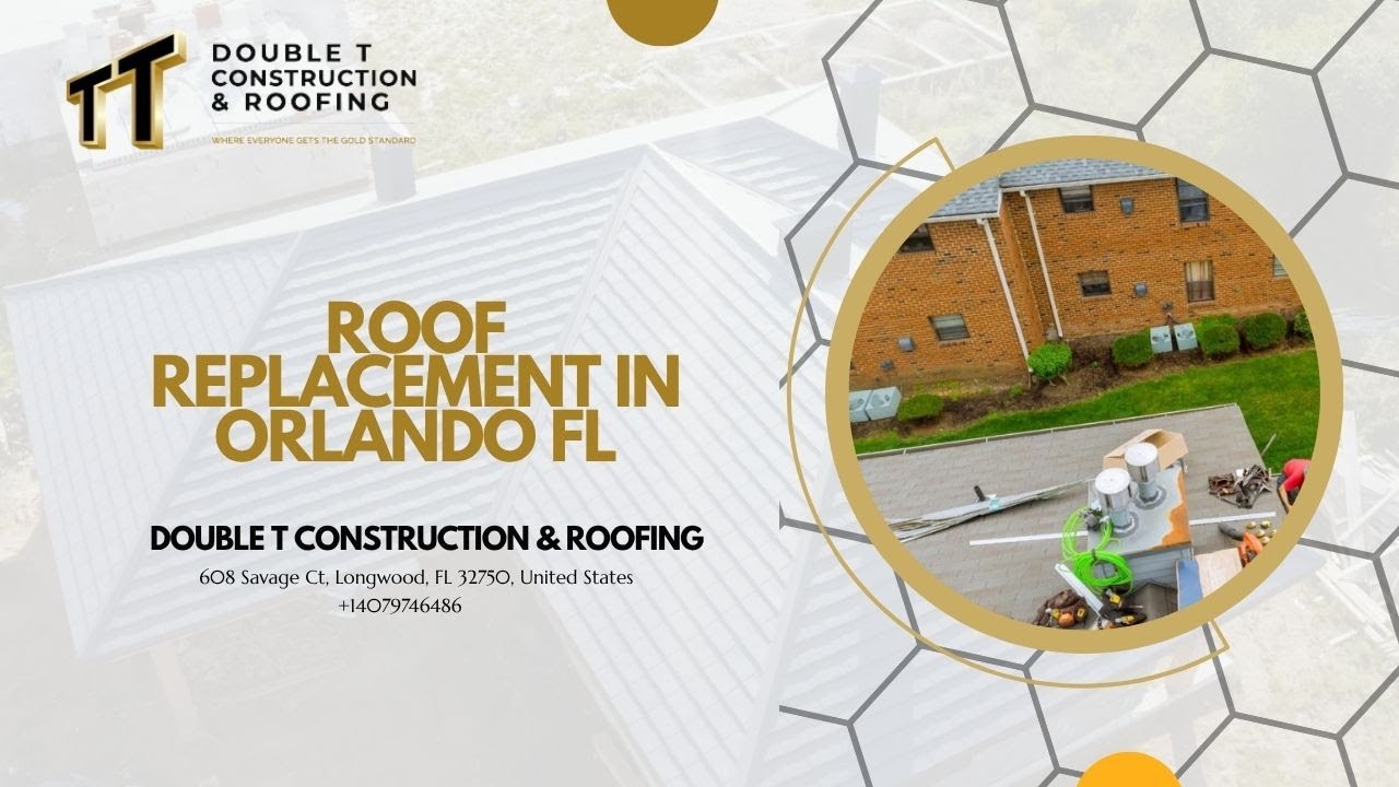 Roof Replacement in Orlando FL | Double T Construction & Roofing