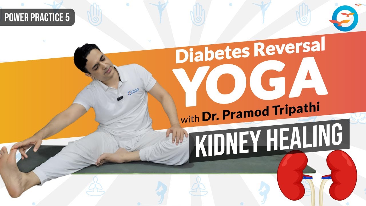 Kidney Healing: Diabetes Reversal Yoga | Dr. Pramod Tripathi | Power Practice 5