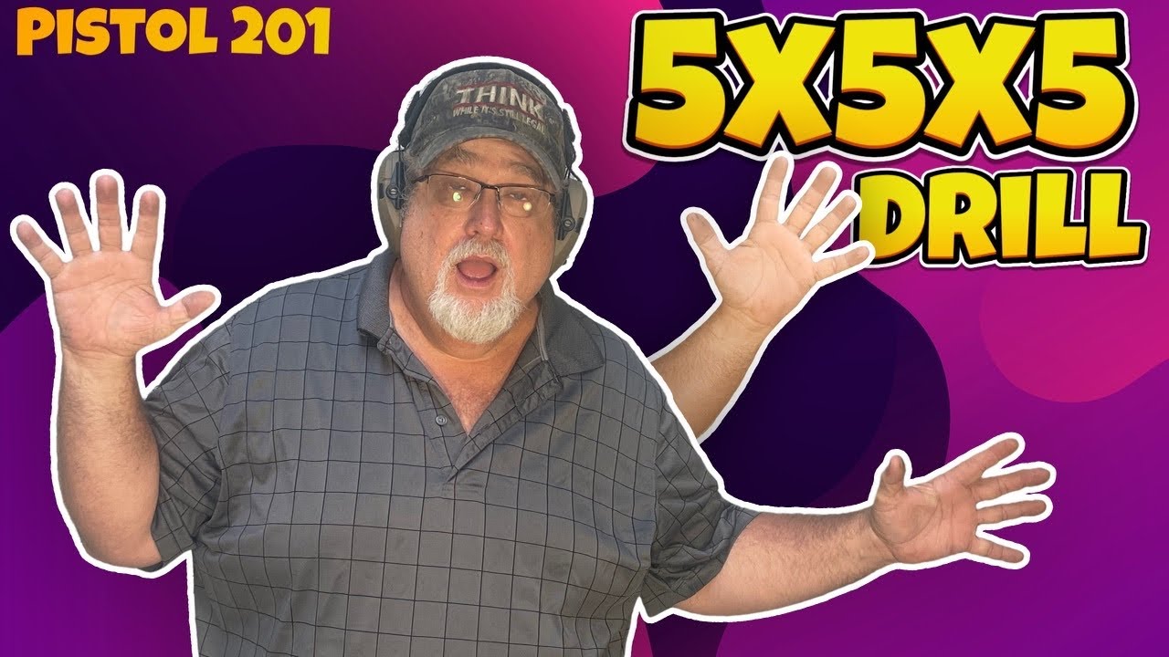 FIREARMS TRAINING DRILL 5x5x5 Drill 5 Yards,5 Shots,5 Seconds