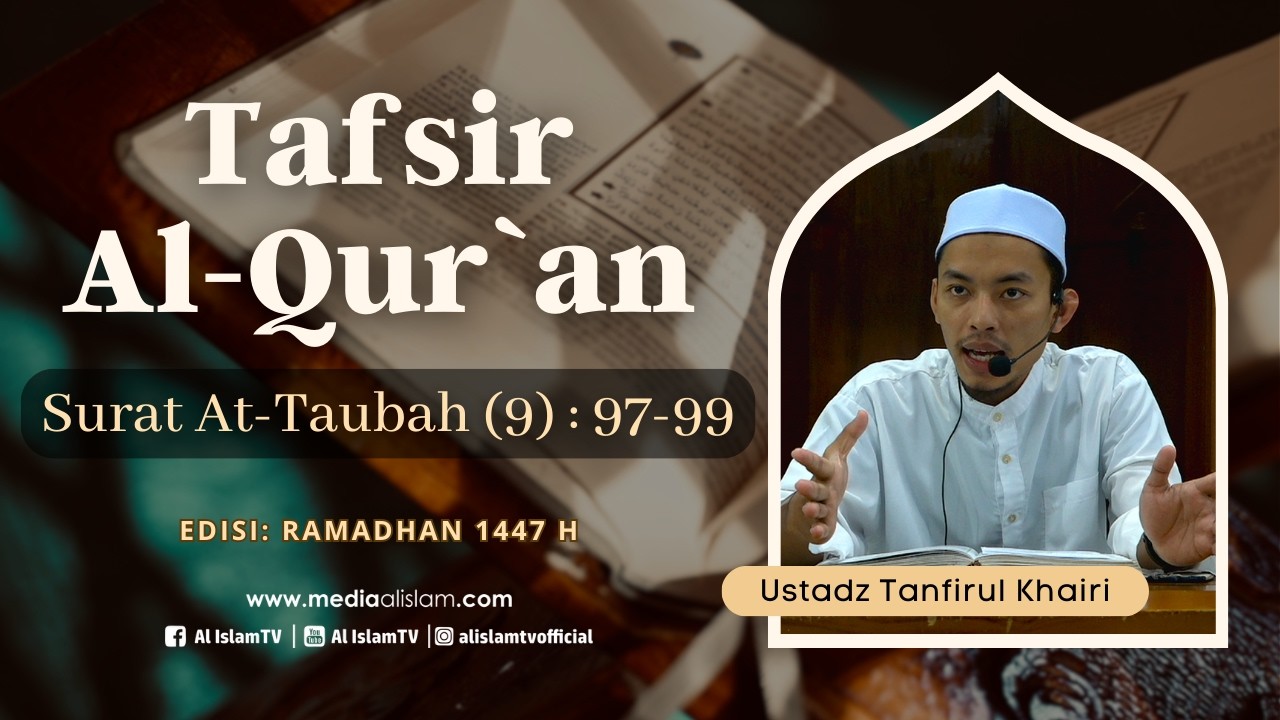 🔴 KAJIAN PAGI : QS AT-TAUBAH (9) AYAT 97-99 || USTADZ TANFIRUL KHOIRI || 2026 03 13