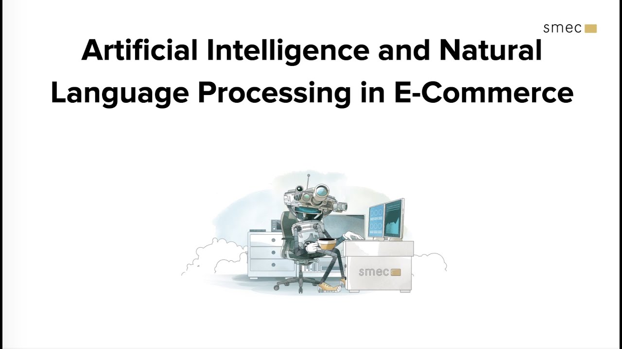 Artificial Intelligence and Natural Language Processing in E-Commerce by Katherine Munro | smec