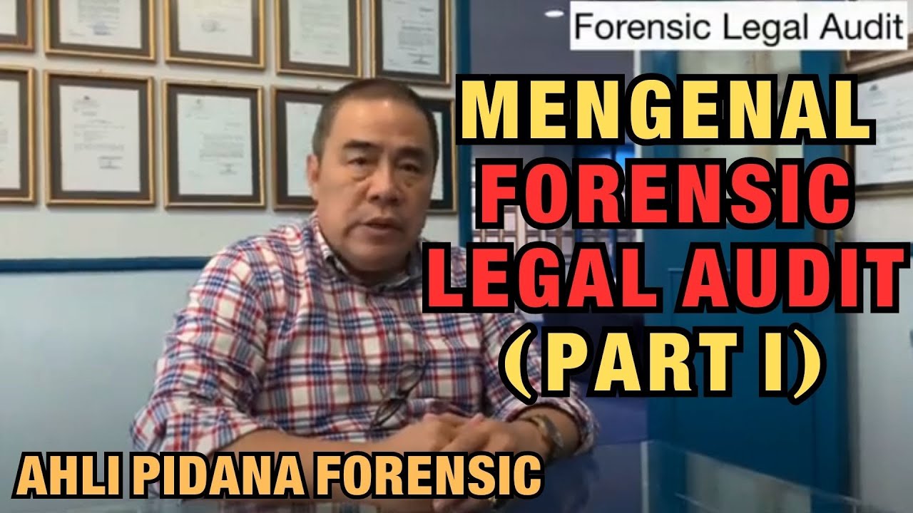 MENGENAL FORENSIC LEGAL AUDIT (PART I)