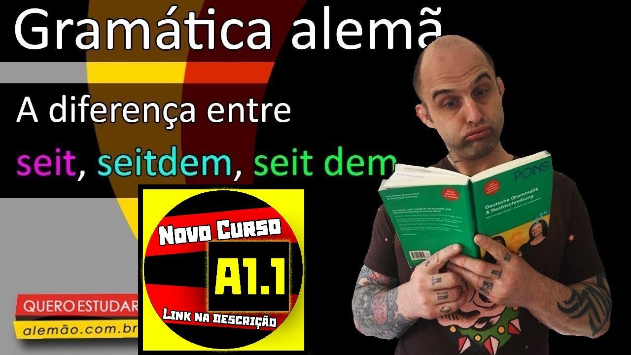 Seit, seitdem, seit dem: qual &eacute; a diferen&ccedil;a? - Aula de alem&atilde;o