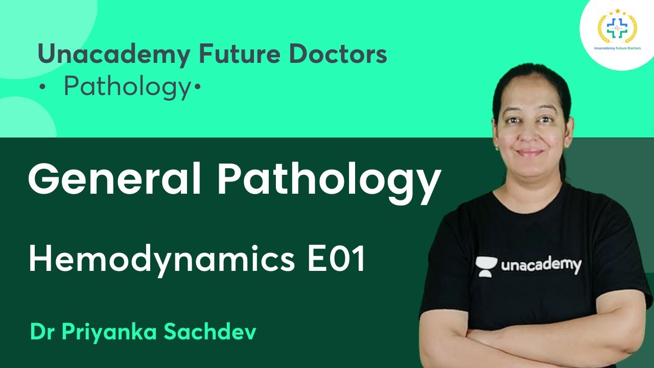 General Pathology | Hemodynamics E01 | Pathology | Unacademy Future Doctors | Dr Priyanka Sachdev