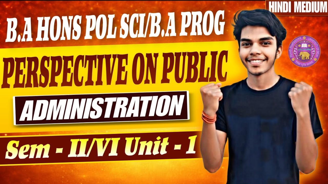 Perspective on Public Administration Unit - 1 B.A Pol Sci Hons/B.A Prog 2nd/6th Sem Hindi Medium