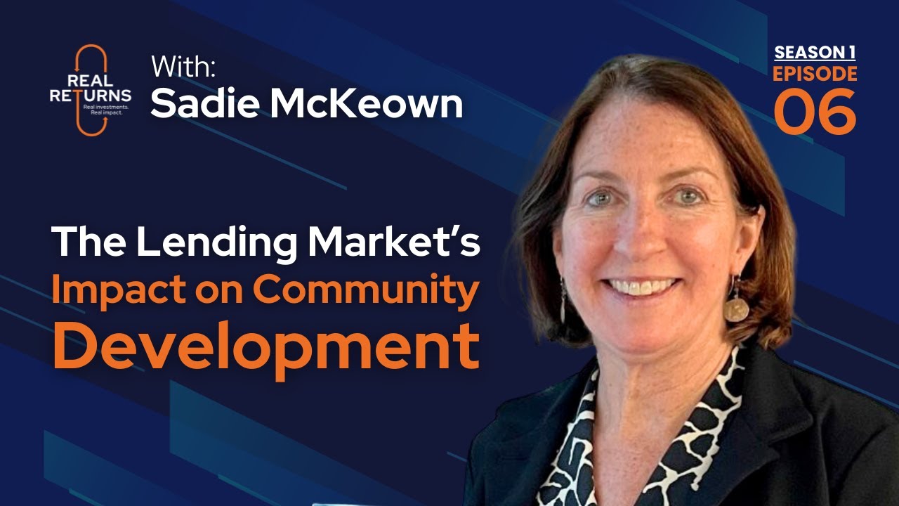 S1E6 - Sadie McKeown | The Lending Market’s Impact on Community Development