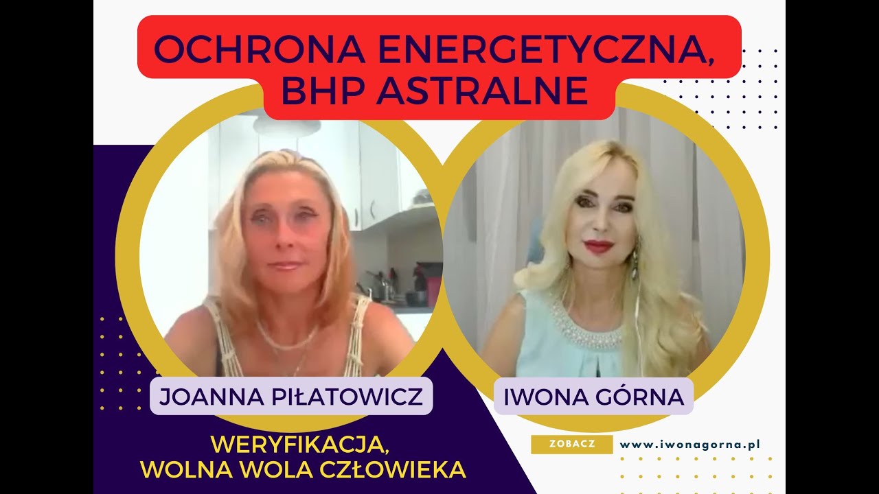 Ochrona energetyczna, bhp astralne. Iwona G&oacute;rna i Joanna Piłatowicz
