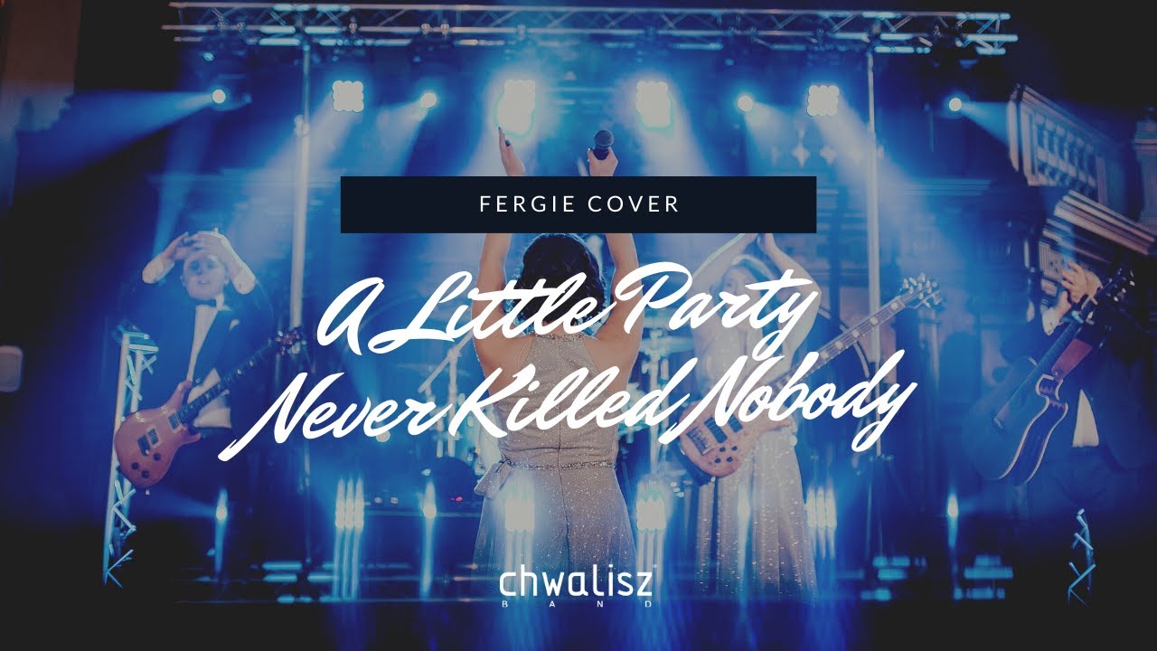 wesele glamour | zespół weselny | wesele w zamku | A Little Party Never Killed Nobody (Fergie cover)