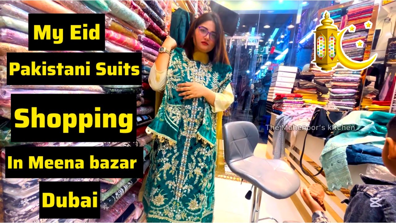 Eid Shopping in meena bazar Dubai | Best Pakistani suits in Dubai