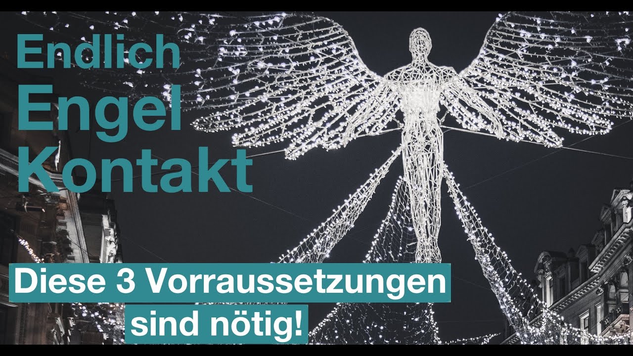 Kontakt zu den #engel n - 3 Voraussetzungen