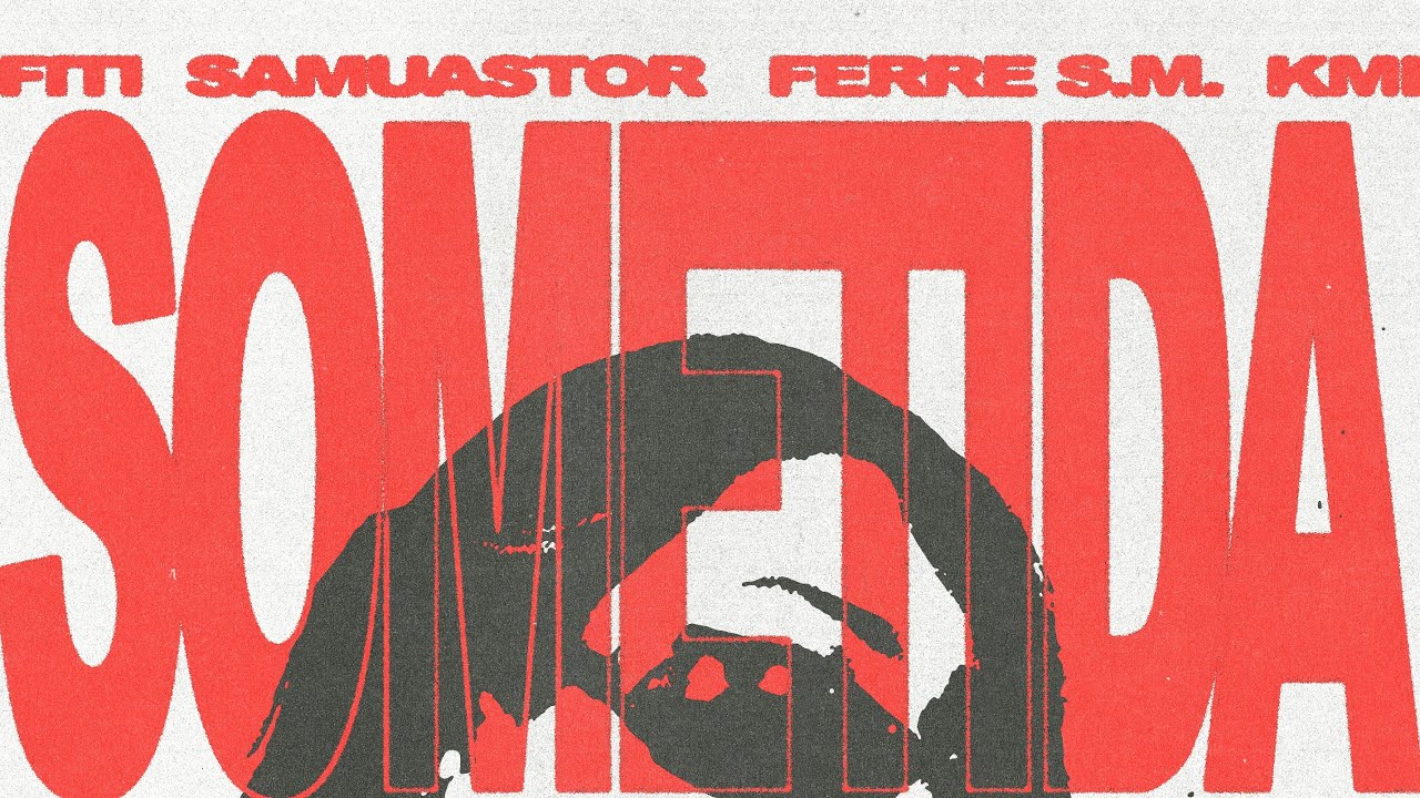 Kmi , Samuastor , Fiti , Ferre S.M. - SOMETIDA (Official Video)