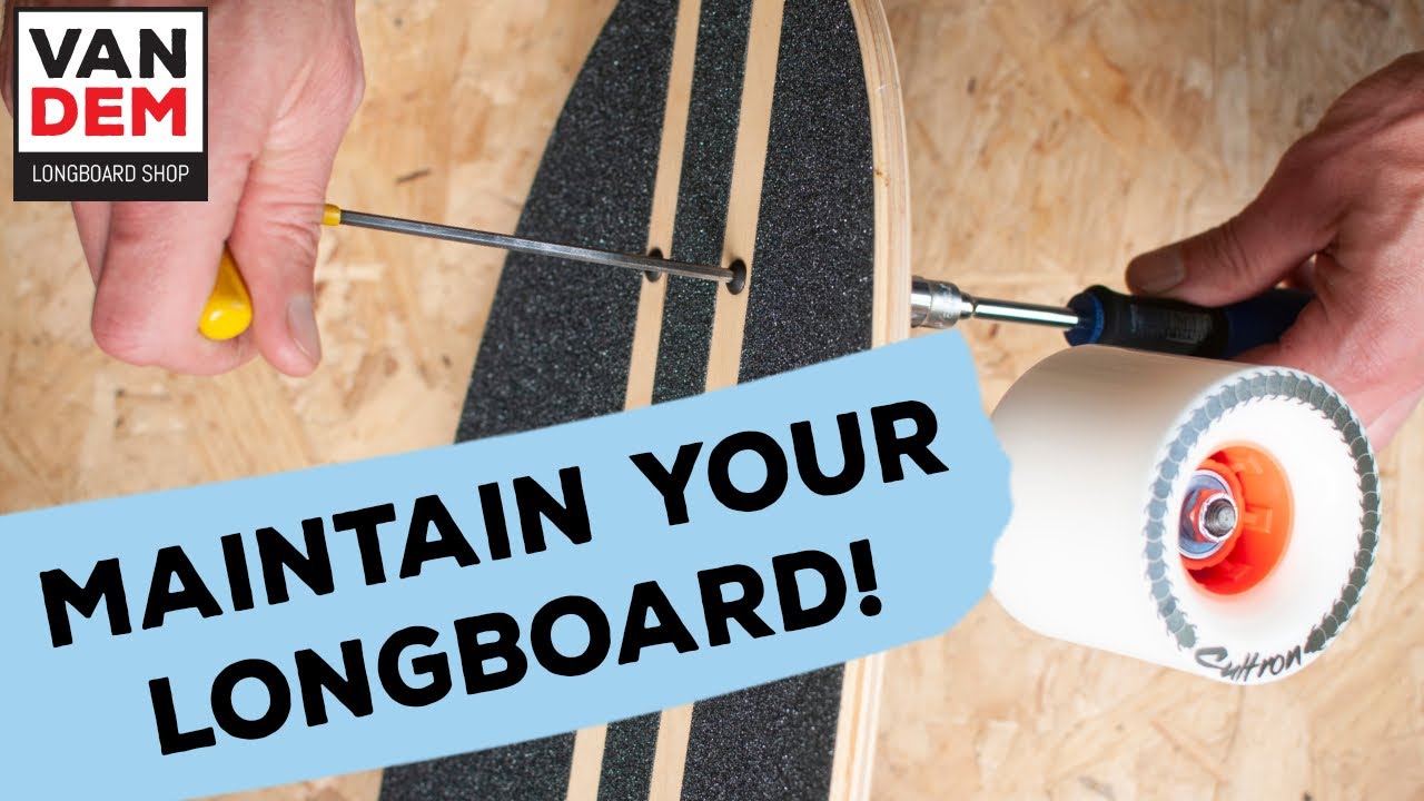 How to maintain your longboard