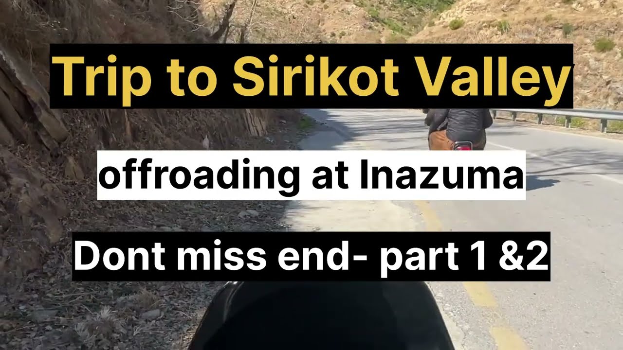 Trip to Sirikot, offroading at Suzuki Inazuma, Nostalgic, Tarbela Lake view point