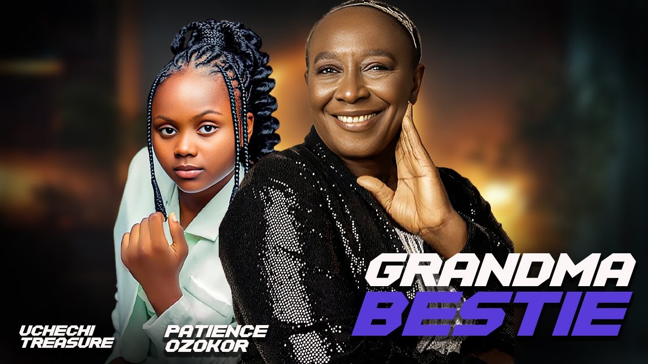 Grandma Bestie || Uchechi Treasure Patience Ozokwor || Nigerian Movies