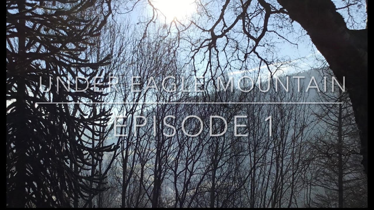 Under Eagle Mountain Making Podcast Ep.1