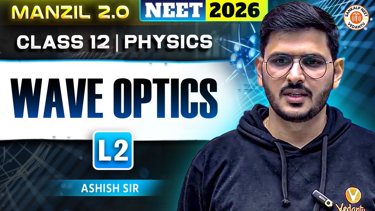 Wave Optics Lecture 2🔥 | Class 12 | Physics | NEET 2026 | ACP Sir