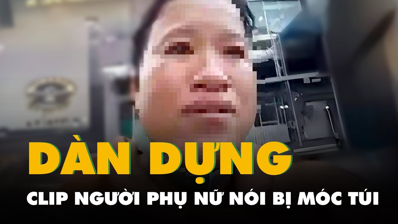 Kết quả xác minh clip người phụ nữ nói bị dàn cảnh móc túi trước cổng Bệnh viện Nhi đồng 2