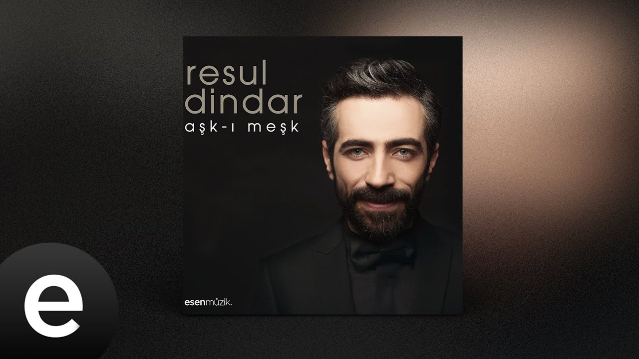 Resul Dindar - Aşk-ı Meşk (Full Albüm) - Esen Müzik
