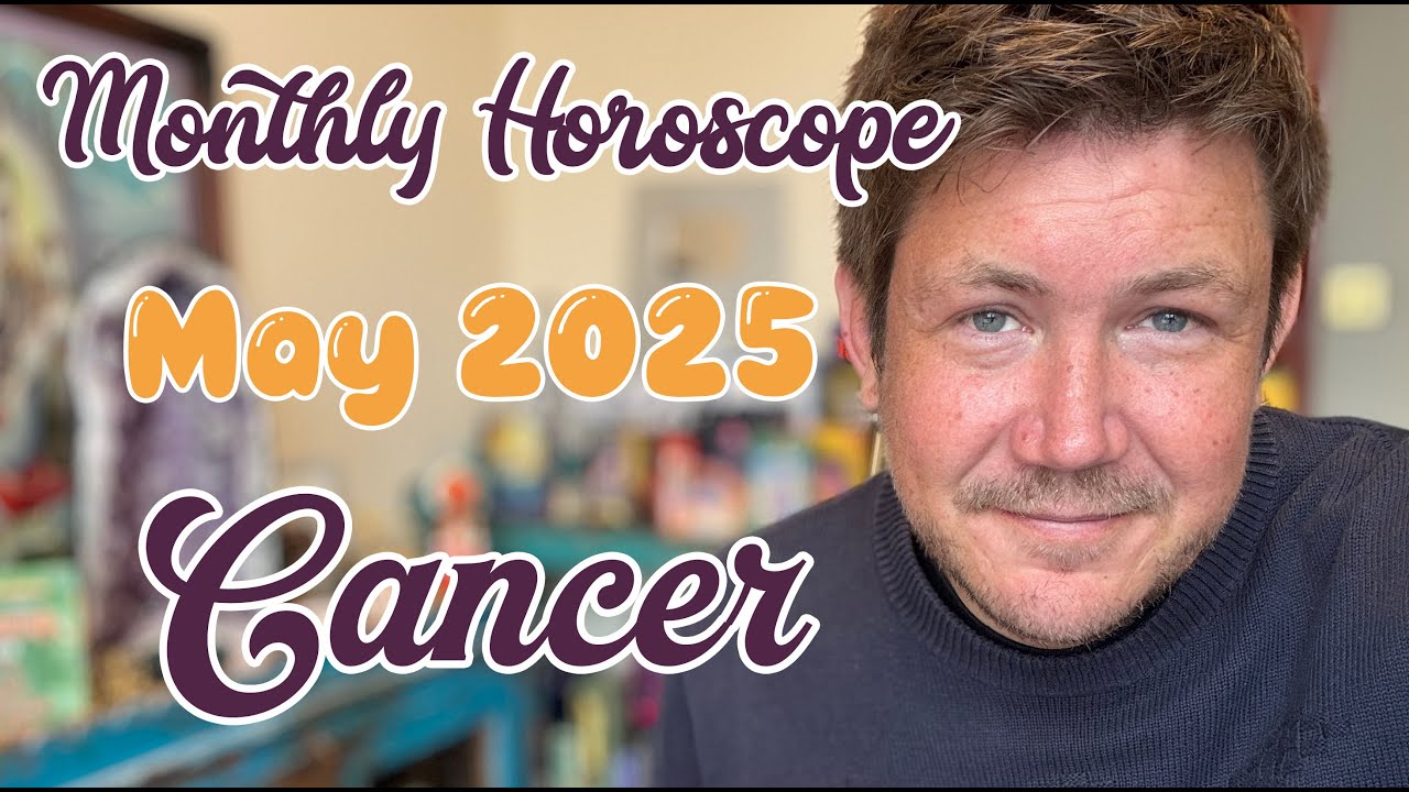 Cancer May 2025 Horoscope - Perfect your working life