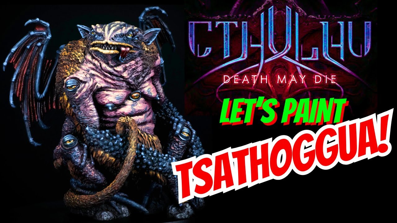 How To Paint Tsathoggua For Cthulhu Death May Die