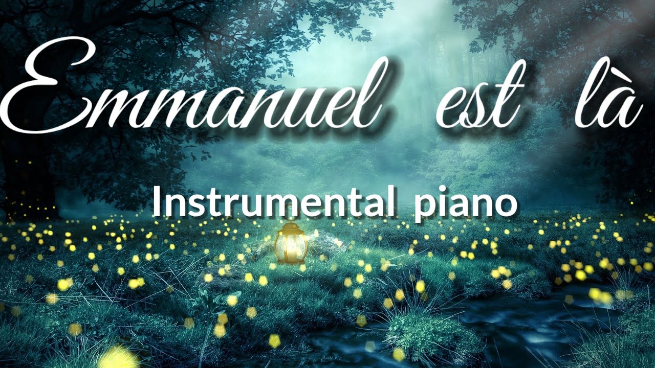 Emmanuel est là ici present avec moi instrumental _ Adoration  piano