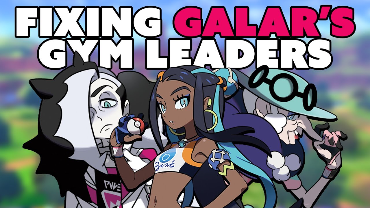 Fixing Sword and Shield's Gym Leaders
