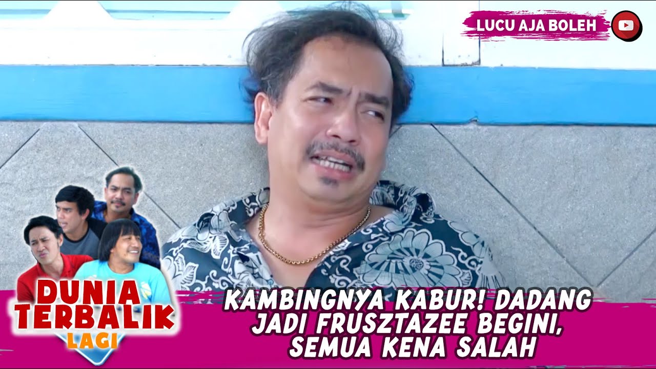 KAMBINGNYA KABUR! DADANG JADI FRUSZTAZEE BEGINI, SEMUA KENA SALAH - DUNIA TERBALIK LAGI