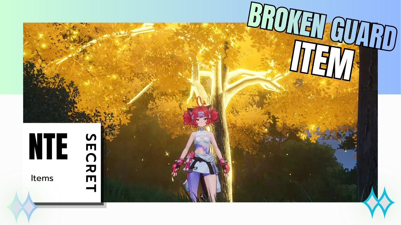 How to obtain the hidden item 'BROKEN GUARD' in NTE | NevernesstoEverness Item Guide