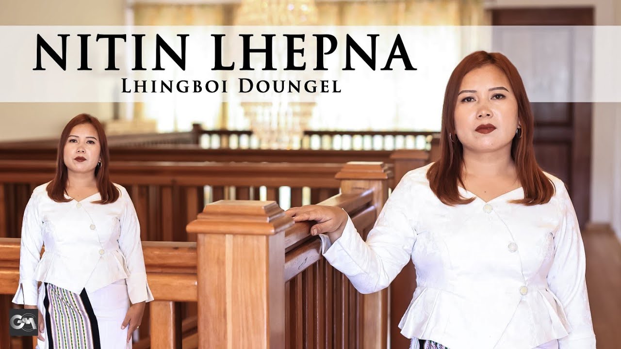 LHINGBOI DOUNGEL || NITIN LHEPNA || Video processed at GIBEON MEDIA