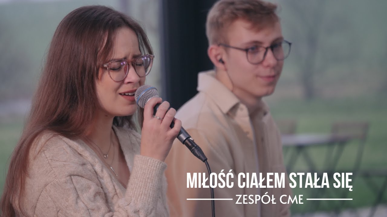 Miłość ciałem stała się | Zespół CME