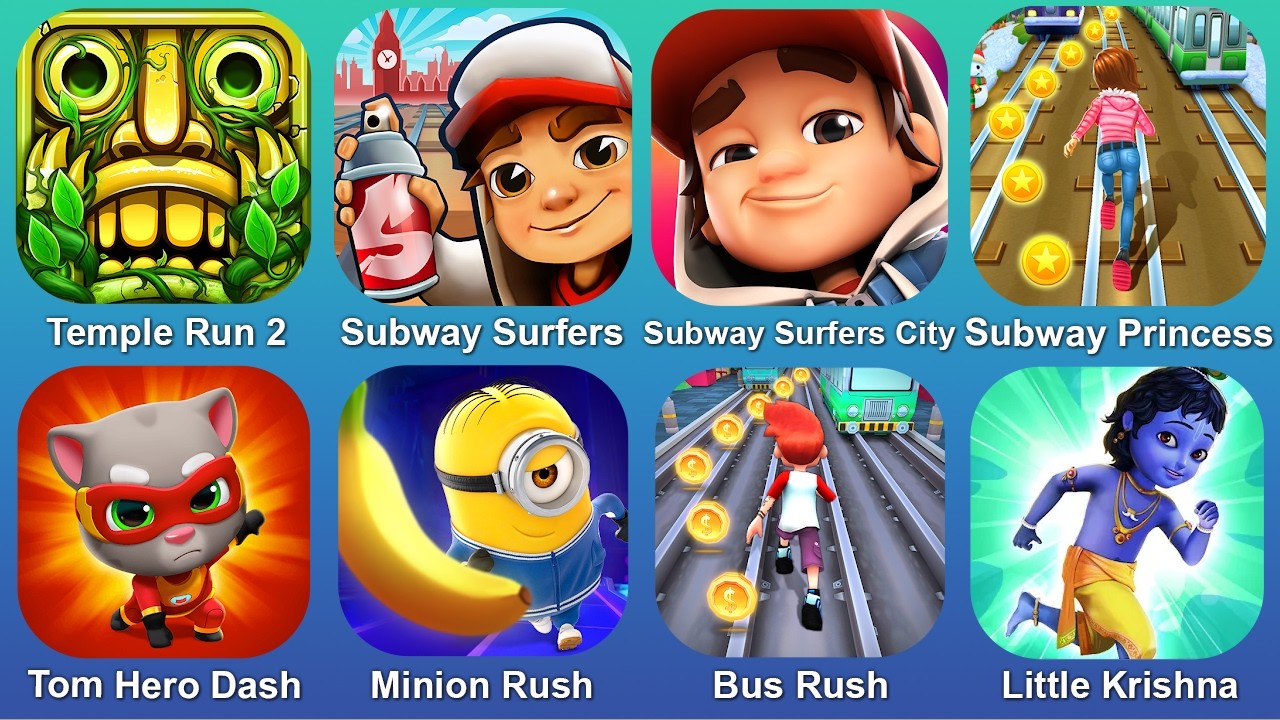 Temple Run 2,Subway Surfers,Subway Surfers City,Subway Princess,Tom Hero Dash,Minion Rush,Bus Rush