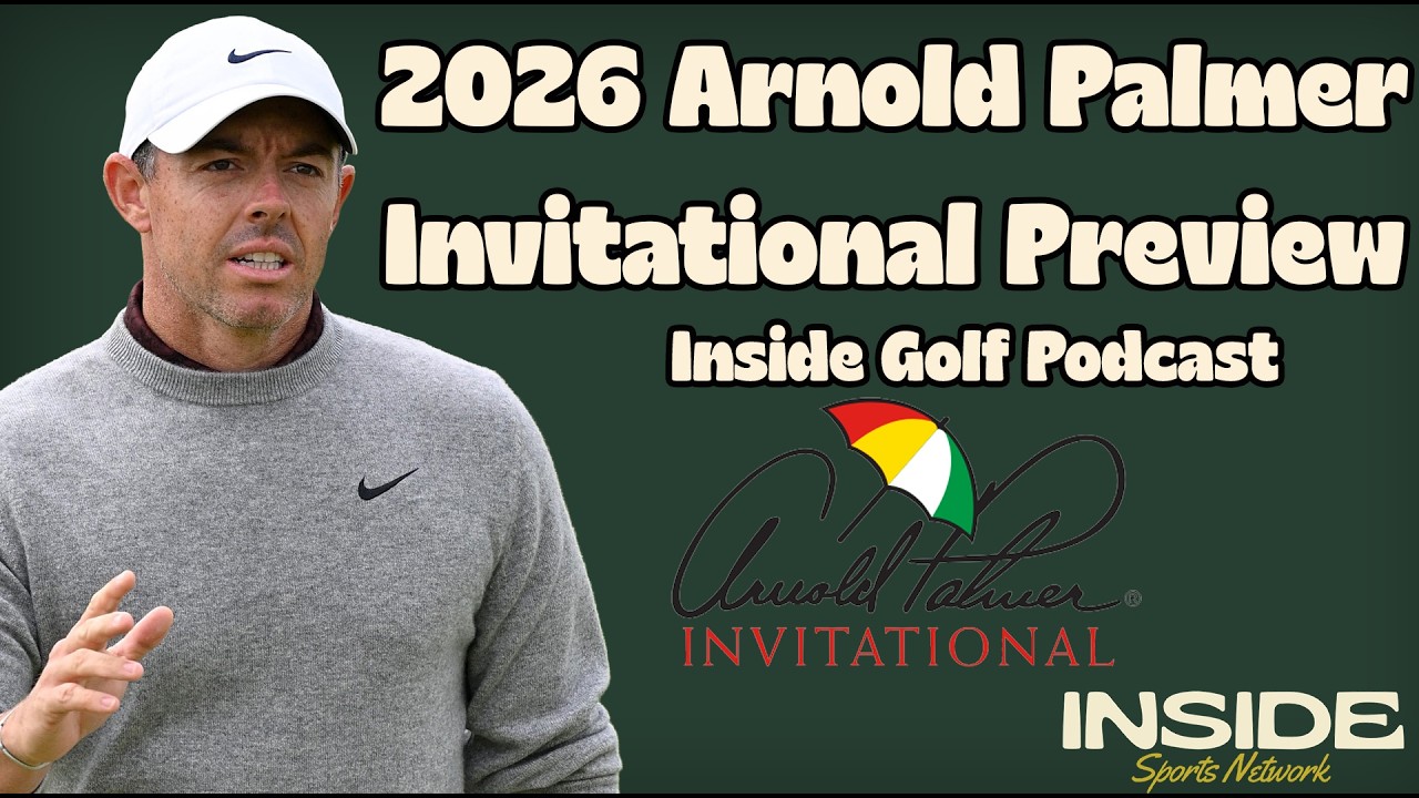 Arnold Palmer Invitational Betting & DFS Preview 2026 | Inside Golf Podcast