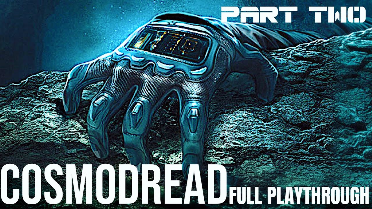 COSMODREAD Full Playthrough | PART 2 | The Struggle To Survive is REAL