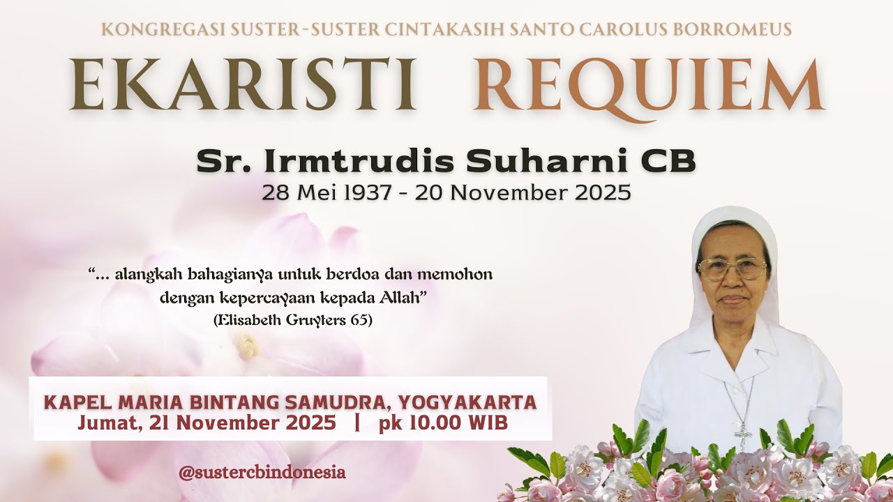 LIVE Ekaristi Requiem Sr. Irmtrudis Suharni, CB, Jumat, 21 November 2025, pk 10.00 WIB