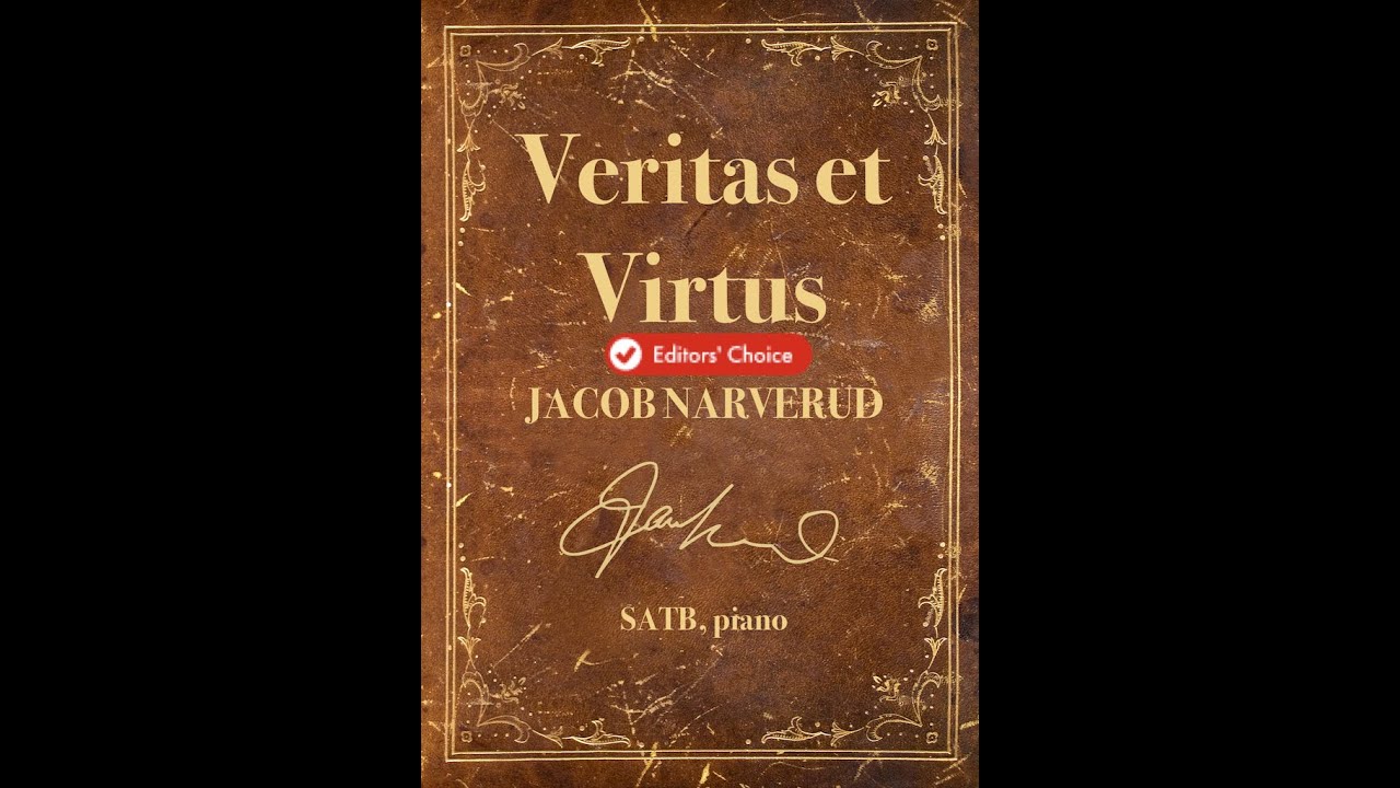 Veritas et Virtus (Truth and Virtue) by Jacob Narverud (SATB Choir with Piano)