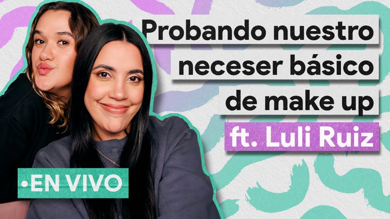 Probando nuestro neceser básico de maquillaje ft Luli