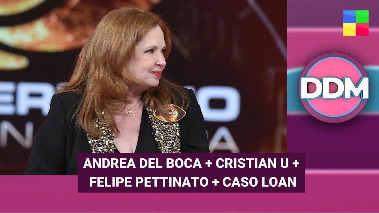 Andrea del Boca + Cristian U + Felipe Pettinato + Caso Loan #DDM | Programa completo (02/03/26)