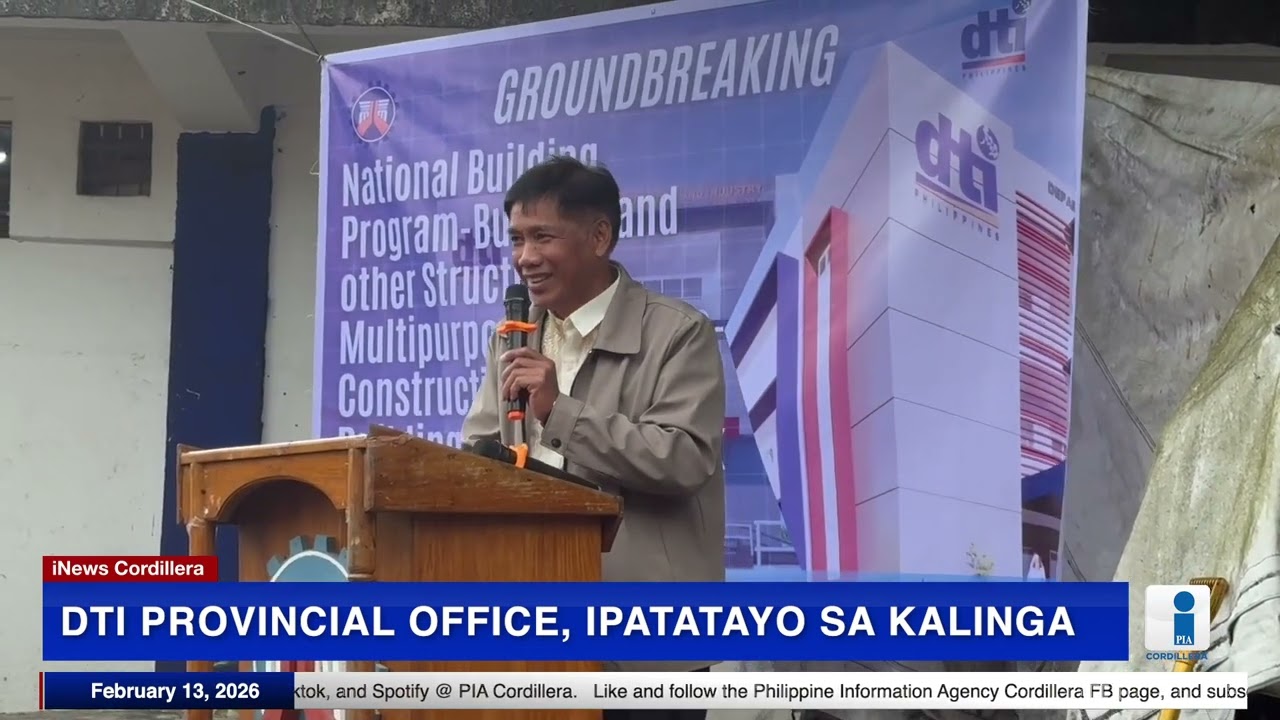 #PIANews | DTI provincial office, ipatatayo sa Kalinga