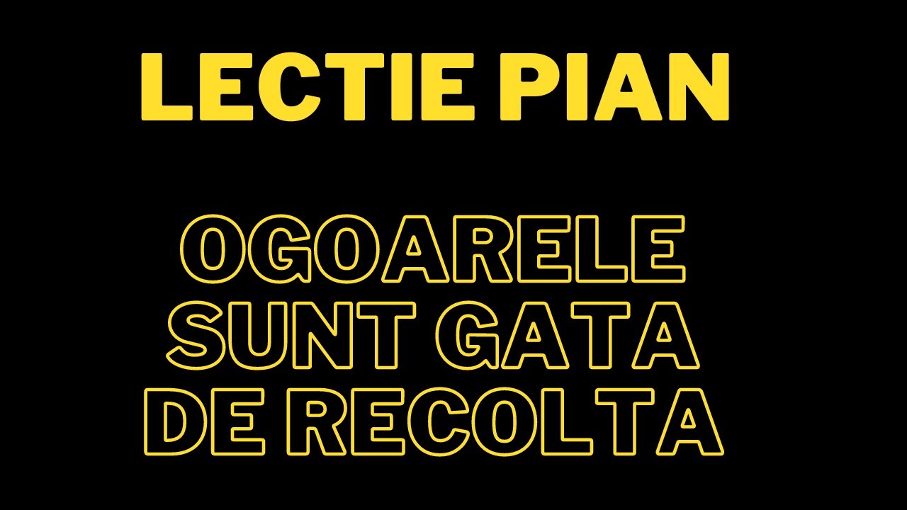 Ogoarele sunt gata de recolta - Nu va fi o veste mai frumoasa -Lectie avansati pian