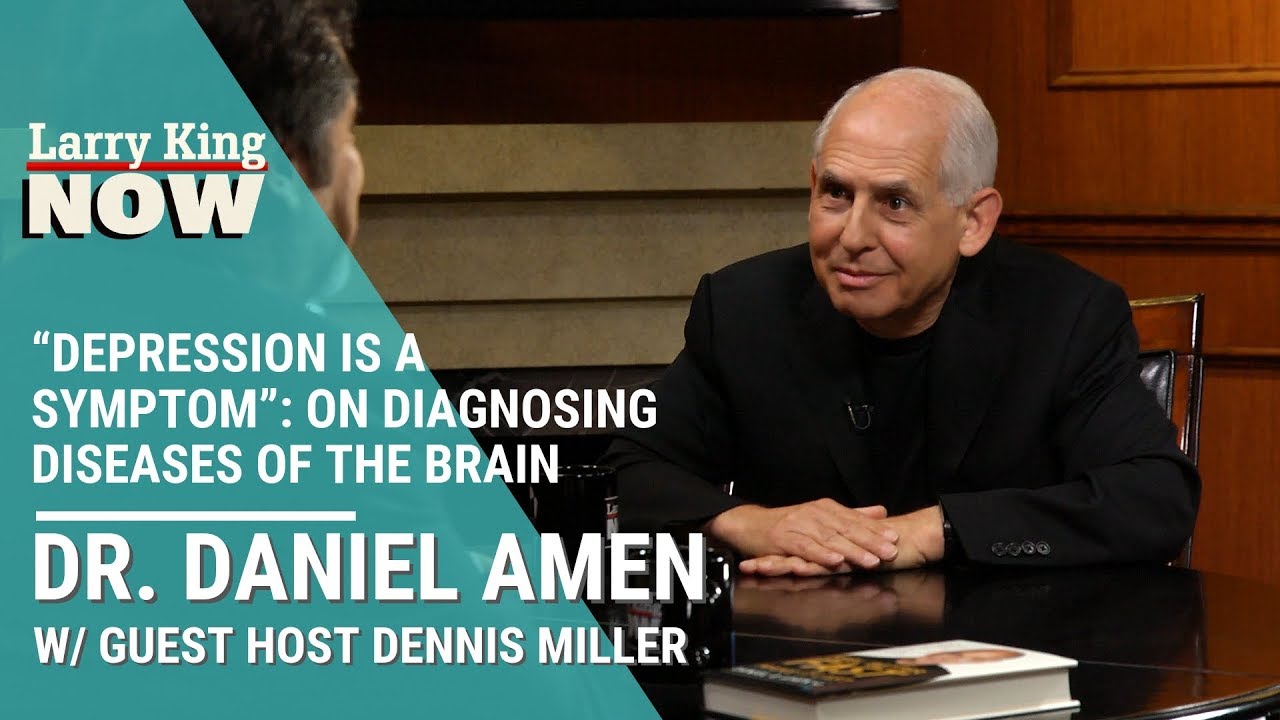 &ldquo;Depression Is A Symptom&rdquo;: Dr. Amen On Diagnosing Diseases Of The Brain
