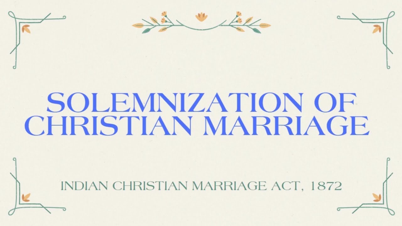 Unveiling the Ceremony: Christian Marriage Solemnization in India (1872 Act)