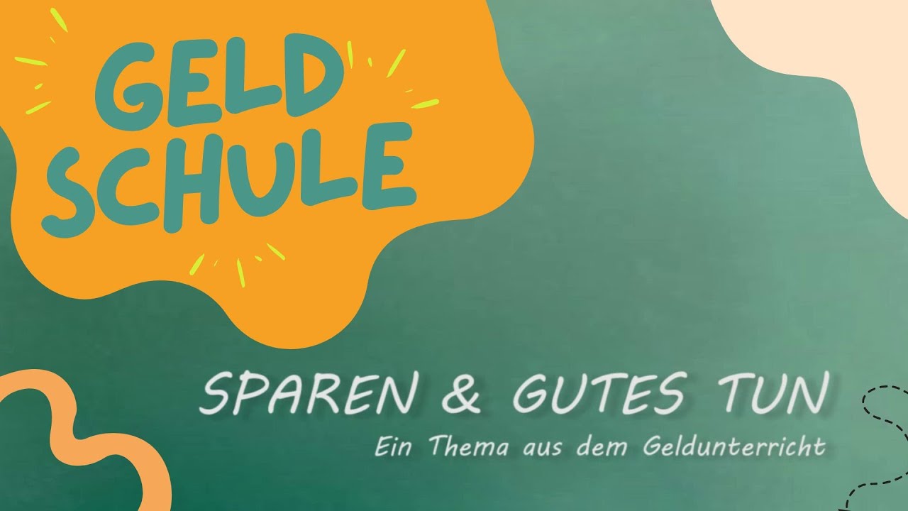 Sparen und Gutes tun (Video 1 aus dem Geldunterricht)