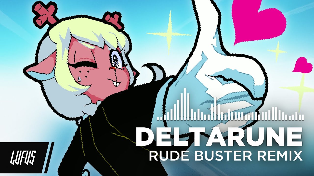 DELTARUNE - RUDE BUSTER REMIX [Lufus]