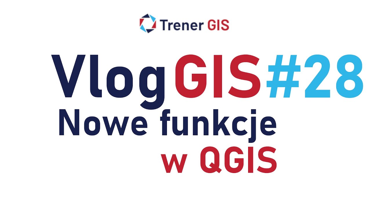 VLOG gis | Nowe funkcjonalności w QGIS